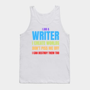 Writer Memes I Am a Writer, I Create Worlds Tank Top